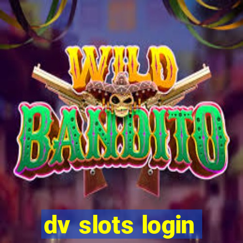 dv slots login